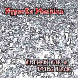HyperEx Machina - Anthem For A Dying Race