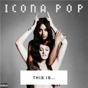 Icona Pop - This Is... Icona Pop