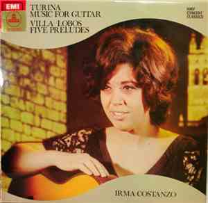 Irma Costanzo - Turina Music For Guitar / Villa Lobos Five Preludes