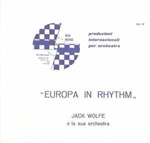 Jack Wolfe E La Sua Orchestra - Europa In Rhythm