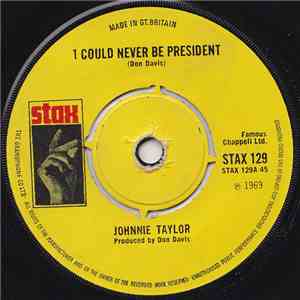 Johnnie Taylor - I Could Never Be President / It's Amazing