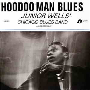 Junior Wells' Chicago Blues Band With Buddy Guy - Hoodoo Man Blues