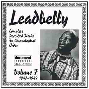 Leadbelly - Complete Recorded Works In Chronological Order: Volume 7 (1947–1949)