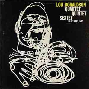 Lou Donaldson - Quartet / Quintet / Sextet