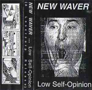 New Waver - Low Self-Opinion