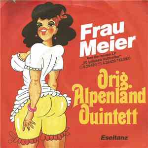 Orig. Alpenland Quintett - Frau Meier