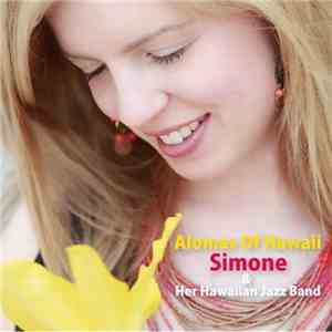 Simone & Her Hawaiian Jazz Band - Alomas Of Hawaii