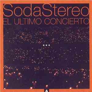 Soda Stereo - El Último Concierto A