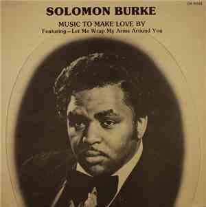 Solomon Burke - Music To Make Love By