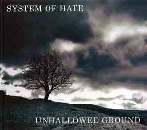 System Of Hate  - Unhallowed Ground