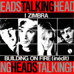 Talking Heads - Building On Fire (Inédit) / I Zimbra