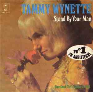 Tammy Wynette - Stand By Your Man / Your Good Girl's Gonna Go Bad