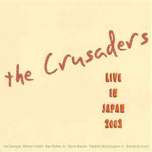 The Crusaders - Live In Japan 2003