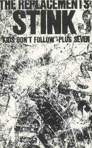 The Replacements - Stink (
