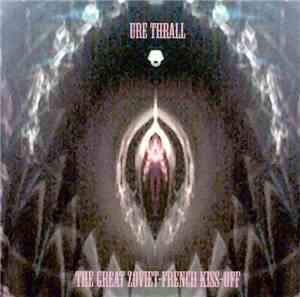 Ure Thrall - The Great Zoviet-French Kiss-Off