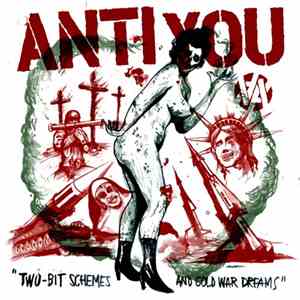 Anti You - Two-Bit Schemes And Cold War Dreams