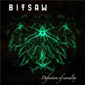 BitSaw - Definition Of Unreality