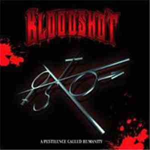 Bloodshot - A Pestilence Called Humanity