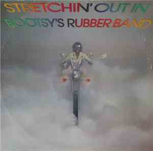 Bootsy's Rubber Band - Stretchin' Out In Bootsy's Rubber Band