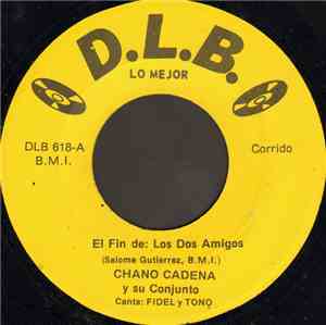Chano Cadena Y Su Conjunto - Del Fin De: Los Dos Amigos