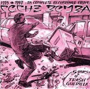 Coche Bomba - 5 Years Of Trash Guerilla