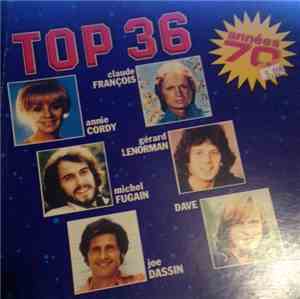 Dave , Gérard Lenorman, Claude François, Annie Cordy, Michel Fugain, Joe Dassin - top 36 années 70