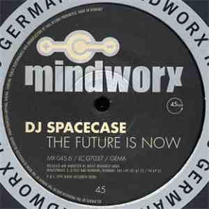 DJ Spacecase - The Future Is Now