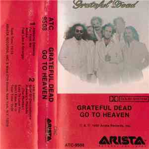 Grateful Dead - Go To Heaven