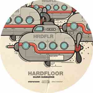 Hardfloor - Silver Submarine