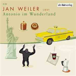 Jan Weiler - Antonio Im Wunderland