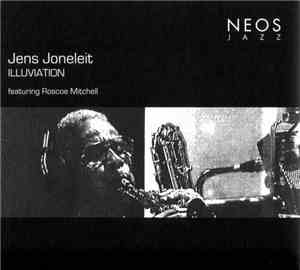 Jens Joneleit Featuring Roscoe Mitchell - Illuviation