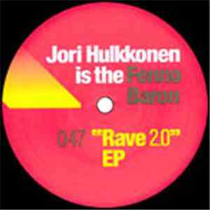 Jori Hulkkonen Is The Fenno Baron - Rave 2.0 EP