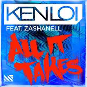 Ken Loi feat. Zashanell - All It Takes