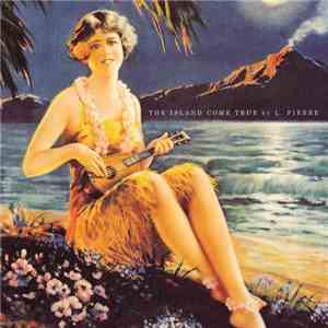 L. Pierre - The Island Come True