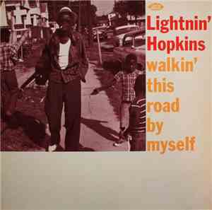 Lightnin' Hopkins - Walkin' This Road By Myself