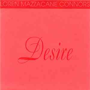 Loren Mazzacane Connors - Desire