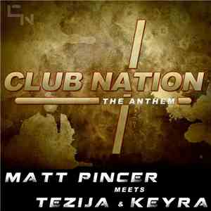 Matt Pincer Meets Tezija & Keyra - Club Nation Anthem