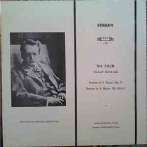 Max Reger - Sandor Karolyi, Suzanne Godefroid - Violin Sonatas (Sonata In C Major, Op. 72 / Sonata In A Major, Op. 103 b/2)
