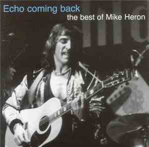 Mike Heron  - Echo Coming Back: The Best of Mike Heron