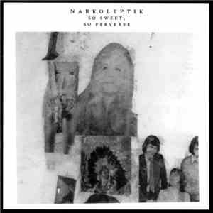 Narkoleptik - So Sweet, So Perverse