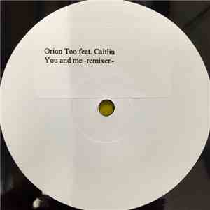 Orion Too - You And Me (Remixes)