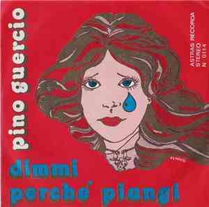 Pino Guercio -  Dimmi Perchè Piangi