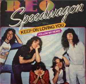 REO Speedwagon - Keep On Loving You / Follow My Heart