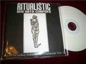 Ritualistic Sex With Corpses - Hyper-Incestive Trances For Cadavers , Vol. 1