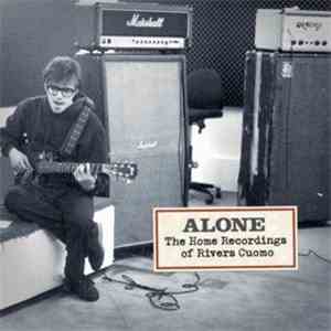 Rivers Cuomo - Alone: The Home Recordings Of Rivers Cuomo