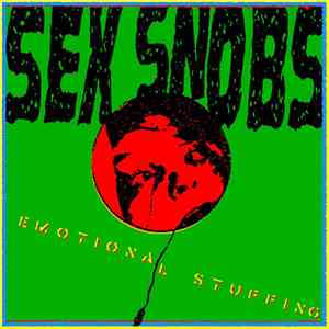 Sex Snobs - Emotional Stuffing