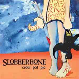 Slobberbone - Crow Pot Pie