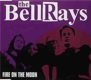 The Bellrays - Fire On The Moon