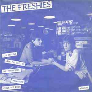 The Freshies - I'm In Love With The Girl On The  Manchester Virgin Megastore Checkout Desk