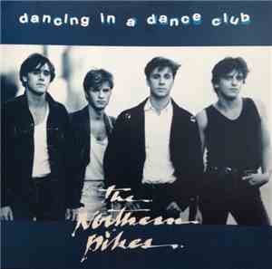 The Northern Pikes - Dancing In A Dance Club